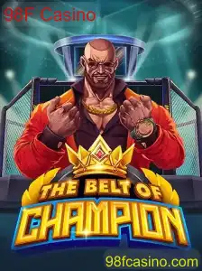 Discover the Thrilling World of TheBeltOfChampion at 98F Casino